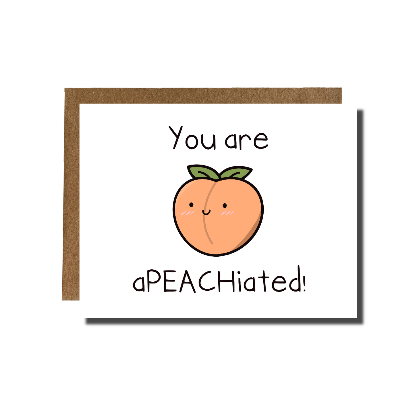 You are aPEACHiated Card