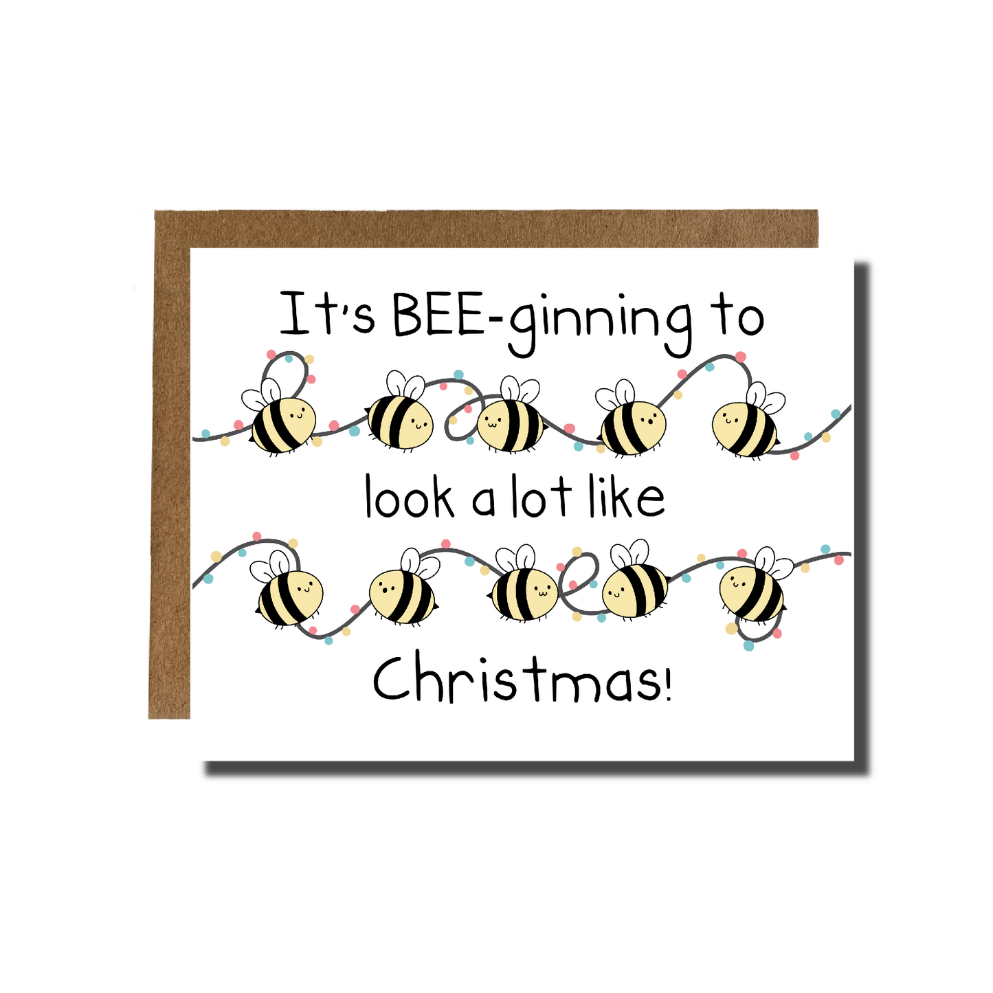 It's BEEginning to look a lot like Christmas! Card